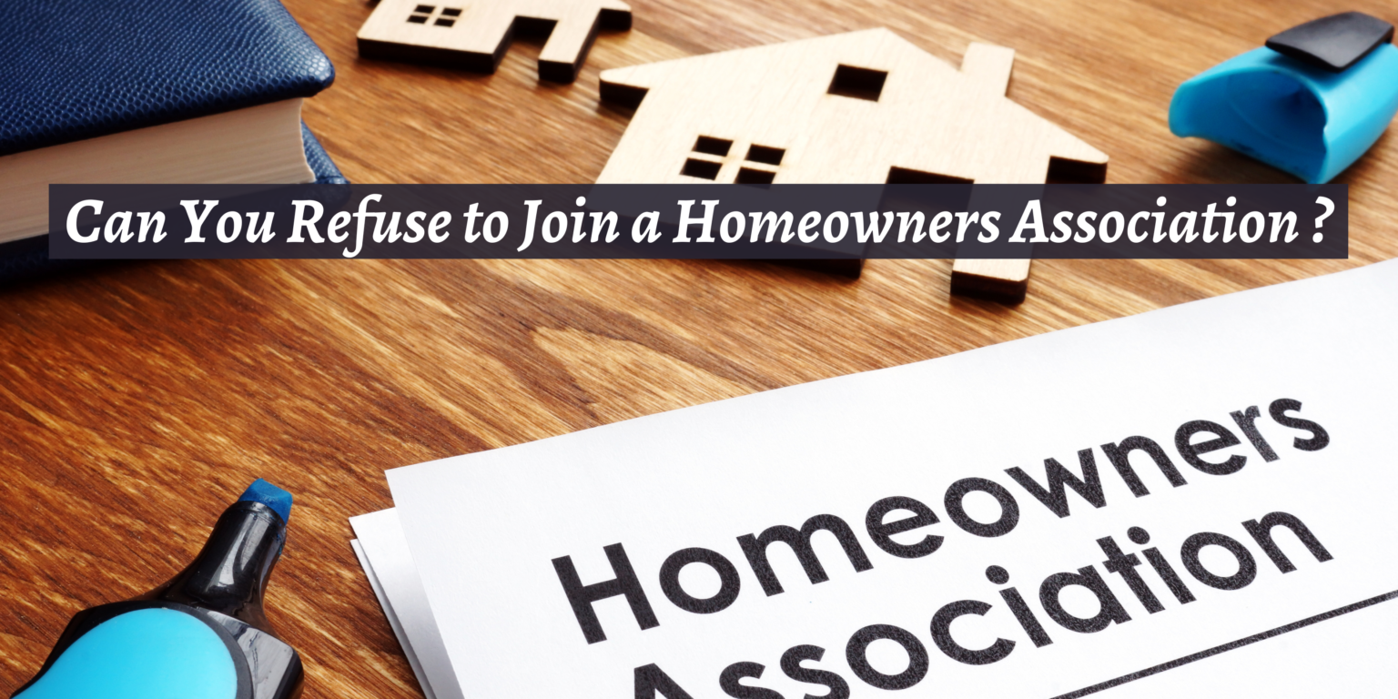 Can You Refuse to Join a Homeowners Association ?